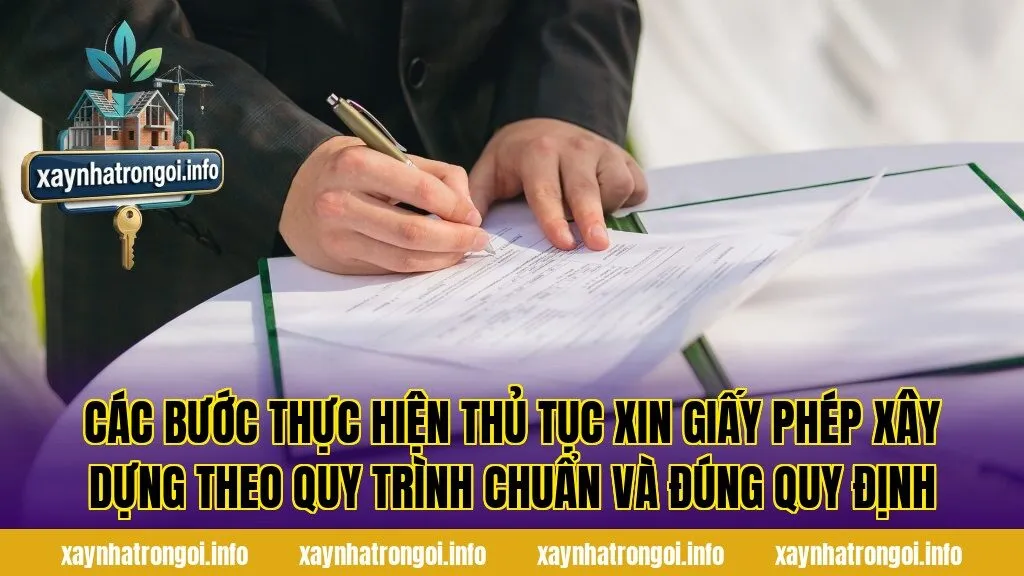 Các bước thực hiện thủ tục xin giấy phép xây dựng theo quy trình chuẩn và đúng quy định