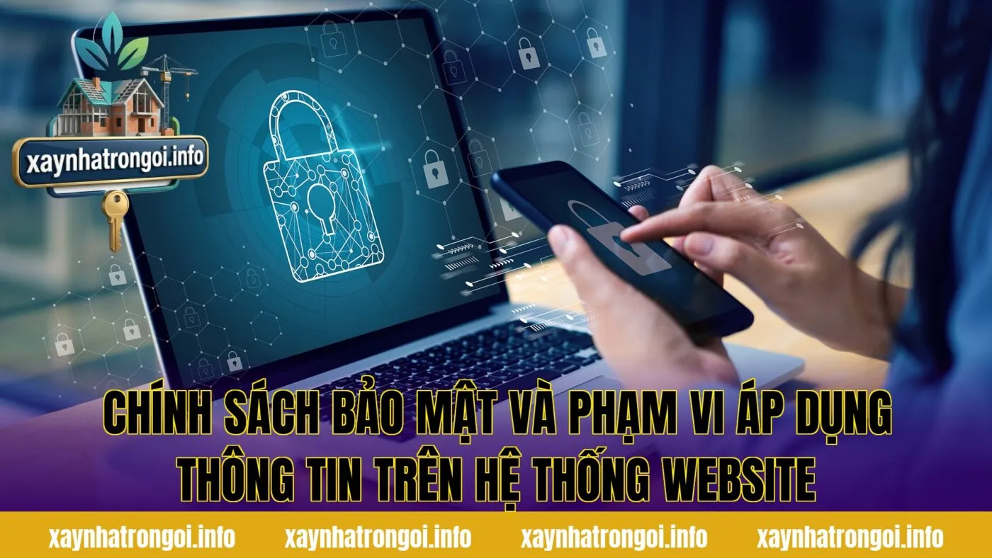 Chính sách bảo mật và phạm vi áp dụng thông tin trên hệ thống website