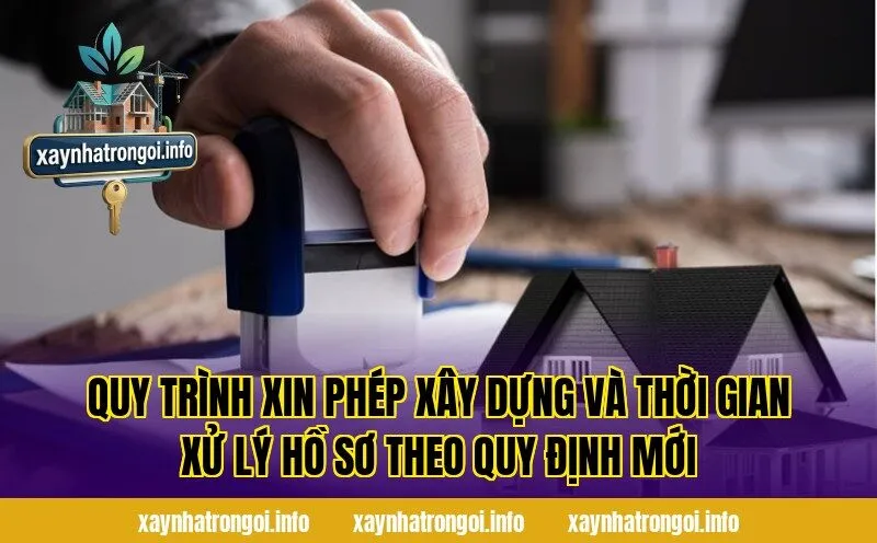 Quy trình xin phép xây dựng và thời gian xử lý hồ sơ theo quy định mới