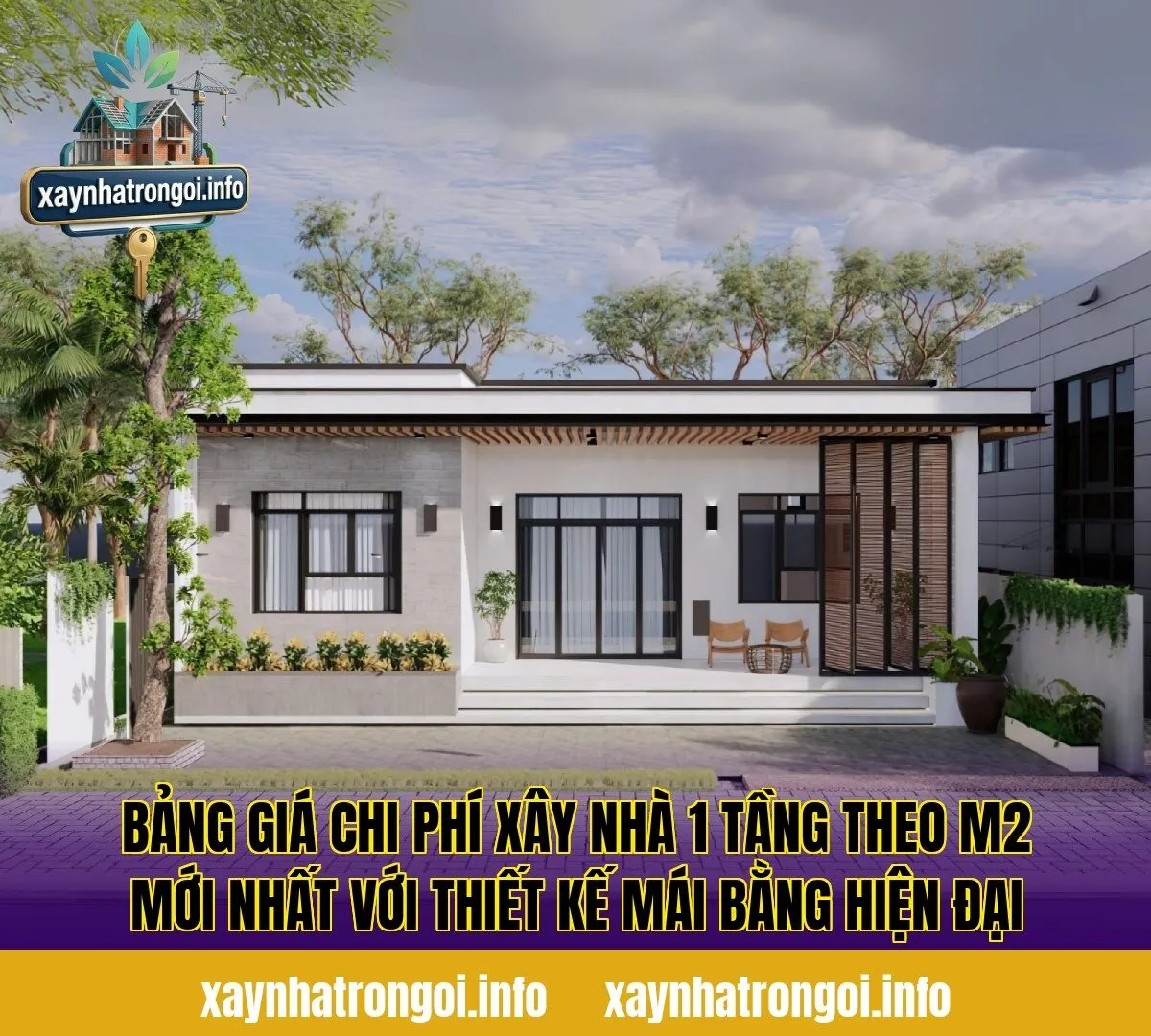 Bảng giá chi phí xây nhà 1 tầng theo m2 mới nhất với thiết kế mái bằng hiện đại