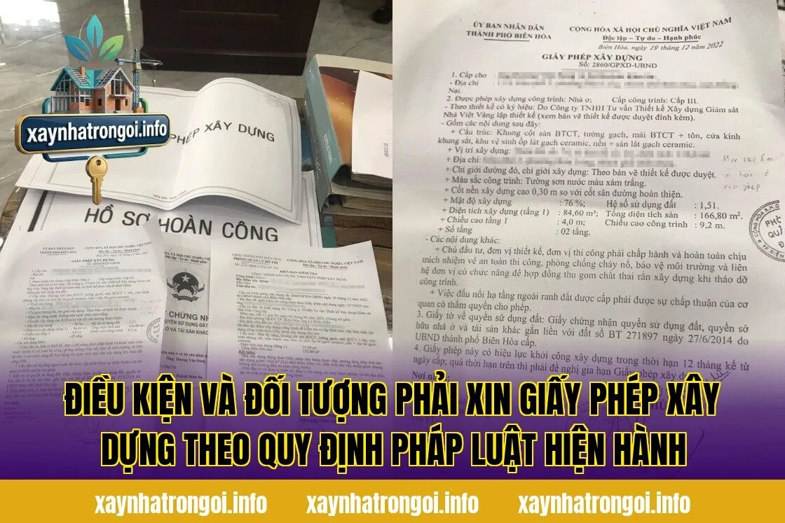 Điều kiện và đối tượng phải xin giấy phép xây dựng theo quy định pháp luật hiện hành