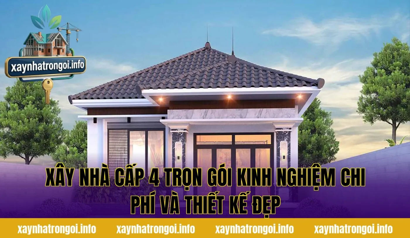 Xây Nhà Cấp 4 Trọn Gói Kinh Nghiệm Chi Phí Và Thiết Kế Đẹp