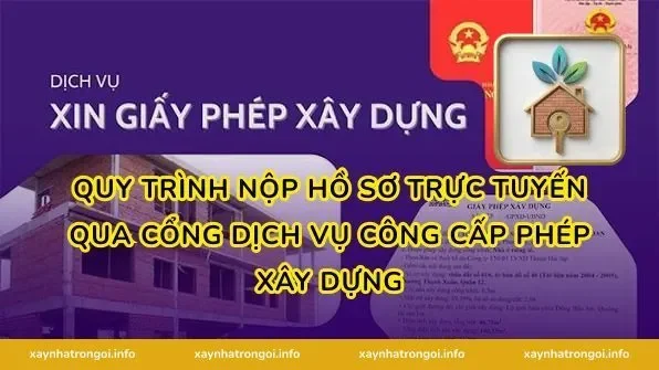 Quy Trình Nộp Hồ Sơ Trực Tuyến Qua Cổng Dịch Vụ Công Cấp Phép Xây Dựng